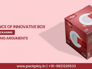 Significance of Innovative Box Designing Packaging: Three Strong Arguments